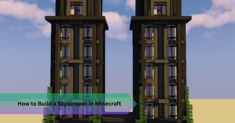 How to Build a Skyscraper in Minecraft: 7 Pro Tips